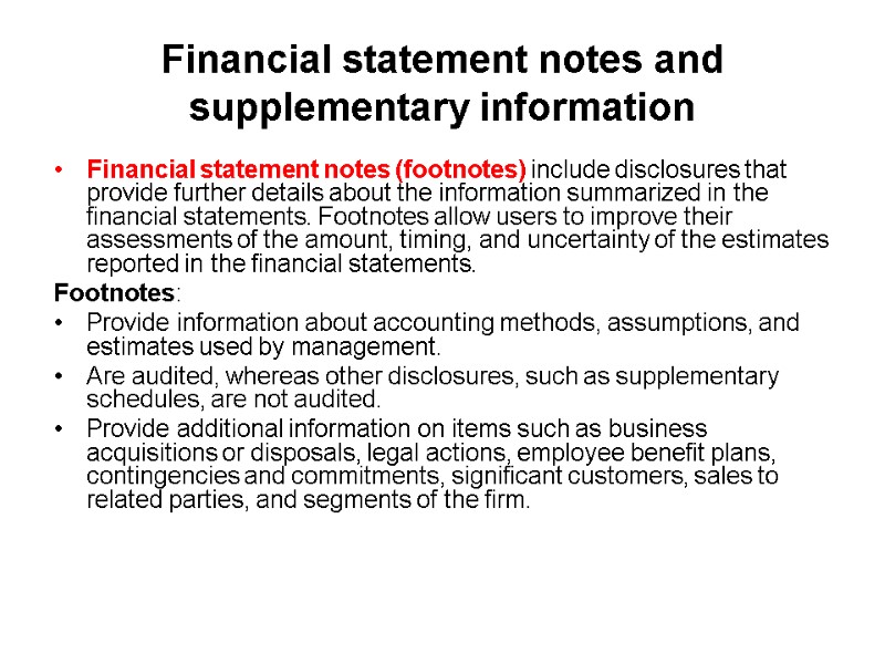 Financial statement notes and supplementary information Financial statement notes (footnotes) include disclosures that provide